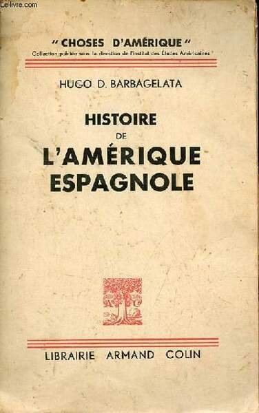 Histoire de l'Amérique espagnole - Collection choses d'Amérique.