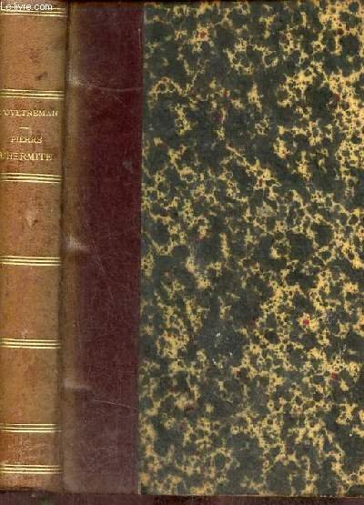 La vie du vénérable Pierre l'Hermite - Autheur de la première croisade et conqueste de Jérusalem père et fondateur de l'abbaye de neuf-moustier et de la maison des l'hermites.