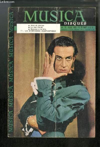 Musica n° 72 - La symphonie fantastique ou une déclaration d'amour en musique (2) par Gaubert, La première et douteuse incarnation de Faust par Bruyr, Lexique musical: O & P, Pelléas et Mélisande: déchaînement de la critique par Gaubert, Jean-Philippe