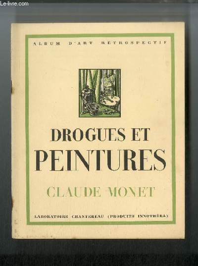 Drogues et peintures n°10 - Claude Monet 1840-1926 par Emmanuel …