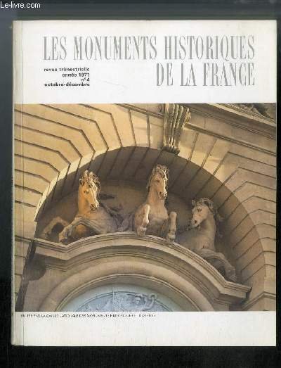 LES MONUMENTS HISTORIQUES DE LA FRANCE N° 4 - Jérusalem, église Sainte Anne par Jean Trouvelot, La restauration des Ecuries du Roy a Versailles par Pierre Lablaude, Un grand souvenir versaillais, actuellement menacé sera-t-il sauvegardé ? par Jeanne