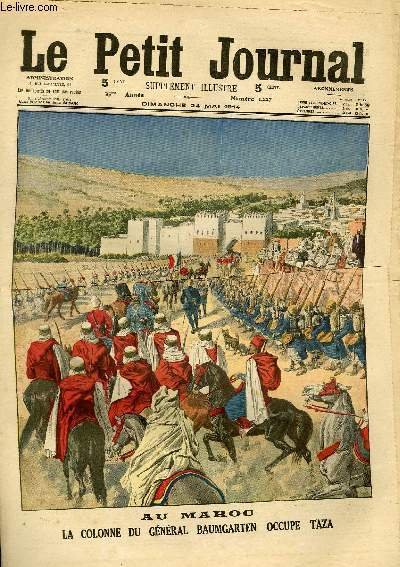 LE PETIT JOURNAL - supplément illustré numéro 1227 - AU MAROC: LA COLONNE DU GENERAL BAUMGARTEN OCCUPE TAZA - PAYSANS DES ENVIRONS DE CATANE FUYANT LEURS VILLAGES DEVASTES PAR LE TREMBLEMENT DE TERRE