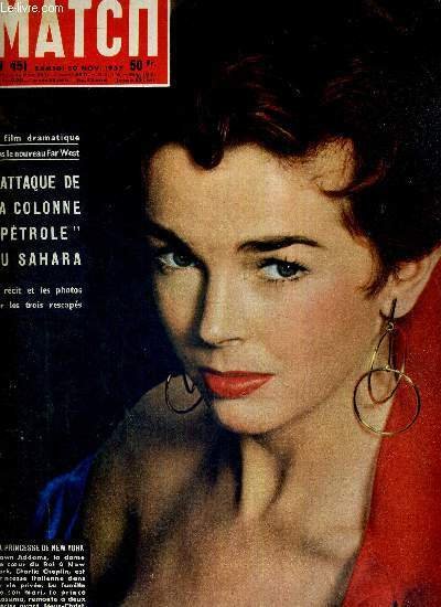 PARIS MATCH N° 451 - 30 novembre 1957 - un film dramatique dans le nouveau far-west : l'attaque de la colonne "pétrole" au Sahara, récit et photos - Dawn Addams, la princesse de New York - Bourguiba chez le roi du Maroc - André Malraux.