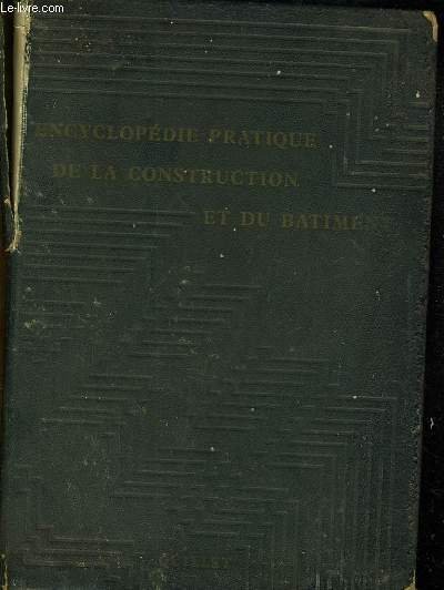 Encyclopédie Pratique De La Construction Et Du Batiment. Publiée En ...