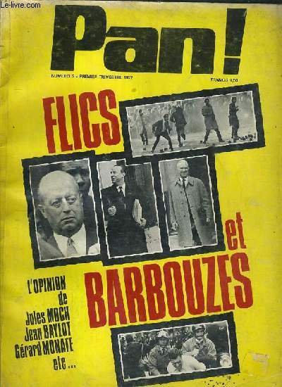 PAN !, N°5 : flics et barbouzes / Opinion de Jules Moch, Jean Baylot, Gérard Monate. / illustré de dessins de Wolinski, de Pinatel,Maja