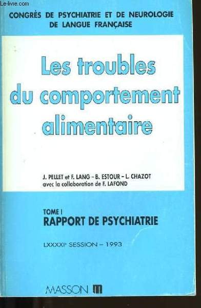 LES TROUBLES DU COMPORTEMENT ALIMENTAIRE. TOME1.