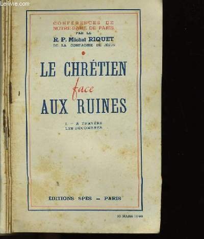LE CHRETIEN FACE AUX RUINES. EN 6 TOMES.