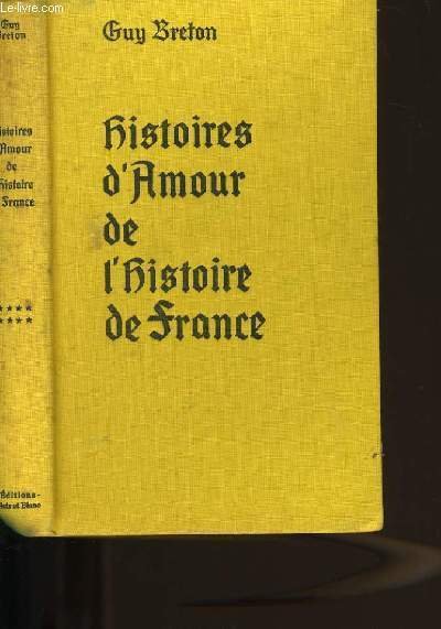 HISTOIRES D'AMOUR DE L'HISTOIRE DE FRANCE. TOME 8.