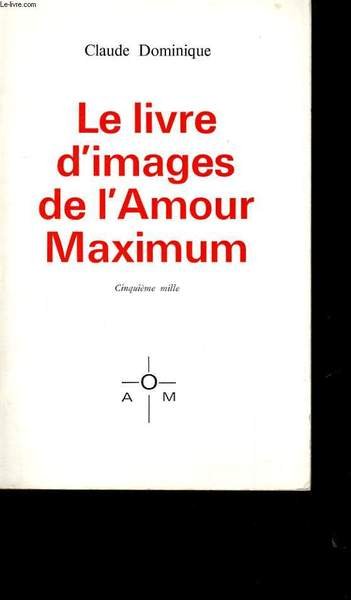 LE LIVRE D'IMAGES DE L'AMOUR MAXIMUM.