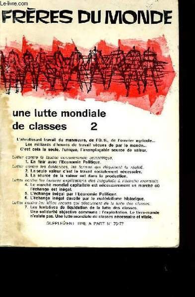 FRERES DU MONDE N° 76/77. UNE LUTTE MONDIALE DE CLASSES …