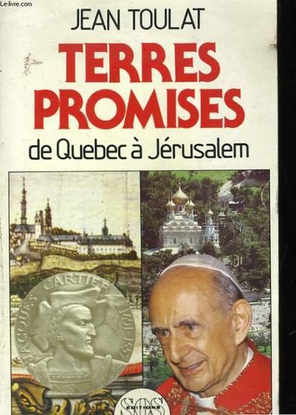 TERRES PROMISES DE QUEBEC A JERUSALEM