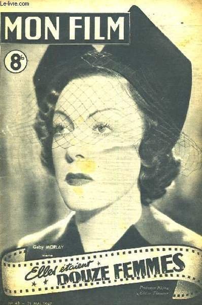 MON FILM N° 43. ELLES ETAIENT DOUZE FEMMES avec GABY …