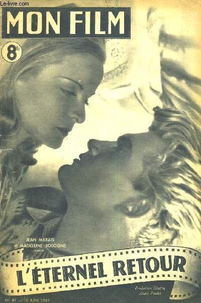 MON FILM N° 47. L'ETERNEL RETOUR avec JEAN MARAIS et …