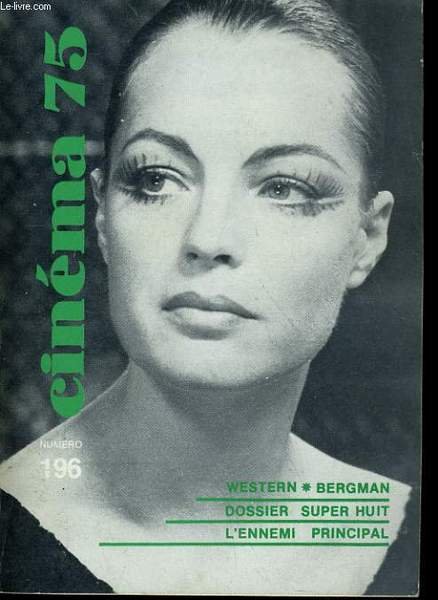 CINEMA 75 N° 196 - ENTRETIENS AVEC JORGE SANJINES, PATRICE CHEREAU, PARVIZ KIMIAVI - WESTERN - BERGMAN - DOSSIER SUPER HUIT - L'ENNEMI PRINCIPAL