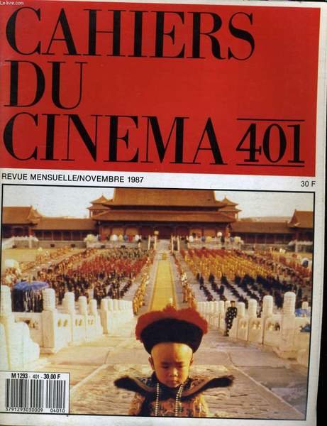 CAHIERS DU CINEMA N° 401 - "LE DERNIER EMPEREUR" DE BERNADO BERTOLUCCI - LE CINEMA DE KUBRICK - "LE SICILIEN" DE MICHAEL CIMINO.