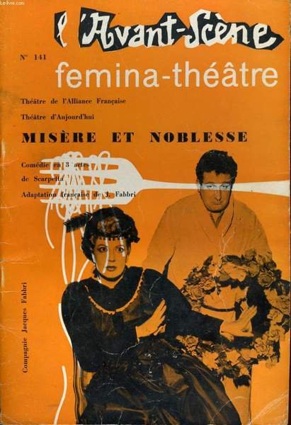 L'AVANT-SCENE - FEMINA-THEATRE N° 141 - MISERE ET NOBLESSE, comédie …