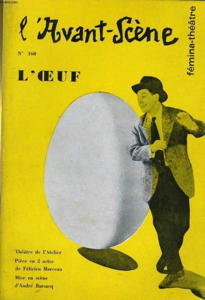 L'AVANT-SCENE - FEMINA-THEATRE N° 160 - L'OEUF de FELICIEN MARCEAU