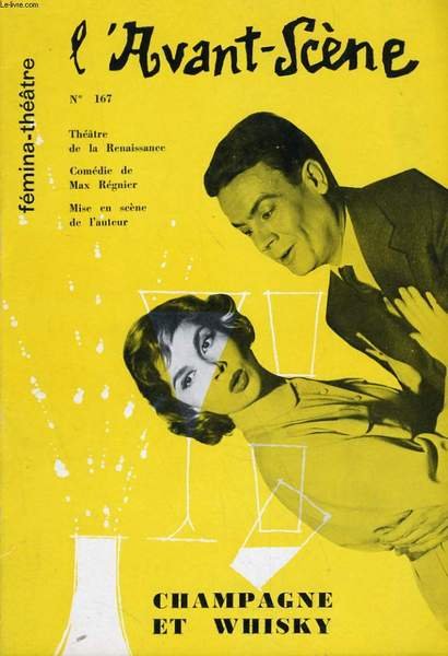 L'AVANT-SCENE - FEMINA-THEATRE N° 167 - CHAMPAGNE ET WHISKY, comédie …