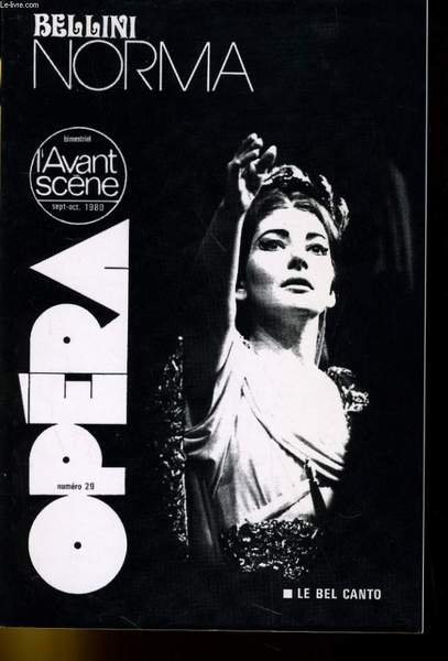 L'AVANT-SCENE - OPERA N° 29 - NORMA de BELLINI - LE BEL CANTO.