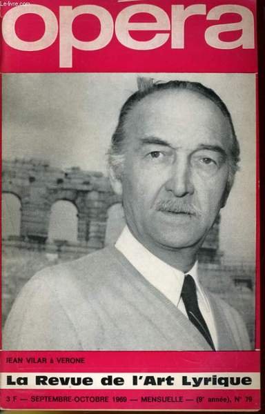 OPERA 69 (9ème année) N° 79 - JEAN VILAR à VERONE - MUNICH - NOHANT - BOURGES - VOIX D'OR.