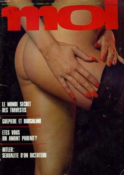 MOI, la revue de l'homme du XXème siècle 7ème ANNEE N° 37 - LE MONDE SECRET DES TRAVESTIS - GUPERIE ET BORSALINO - HITLER: SEXUALITE D'UN DICTATEUR.