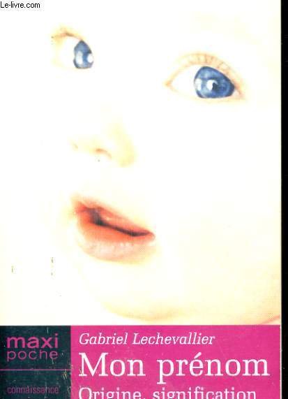 MON PRENOM - ORIGINE, SIGNIFICATION