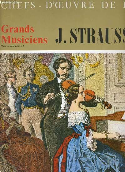CHEFS D'OEUVRES DE L'ART N°24 - GRANDS MUSICIENS - F. STRAUSS SE.