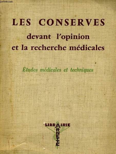LES CONSERVES DEVANT L'OPINION ET LA RECHERCHE MEDICALES