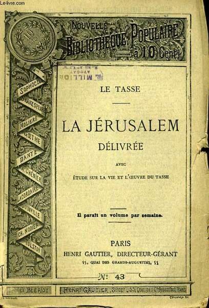 NOUVELLE BIBLIOTHEQUE POPULAIRE N°43. LA JERUSALEM DELIVREE AVEC ETUDE SUR LA VIE ET L'OEUVRE DU TASSE