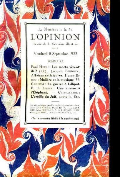 L'OPINION, REVUE DE LA SEMAINE ILLUSTREE 15e ANNEE N°36. HENRY BIDOU: MOLIERE ET LA MUSIQUE. H. CLOUZOT: LA GUERRE A LILLIPUT.