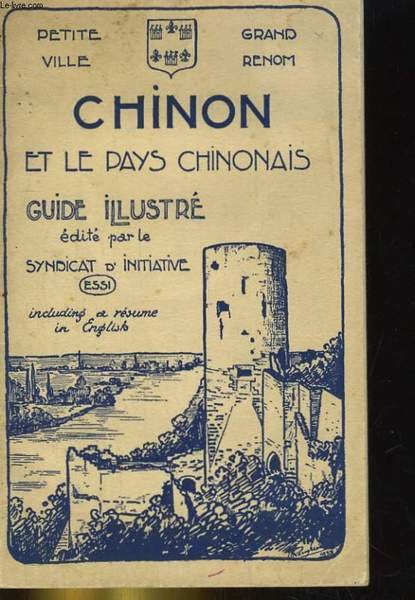 Chinon et le pays Chinonais. Guide Illustré.