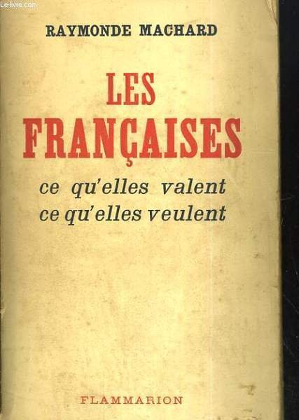 LES FRANCAISE. CE QU'ELLES VALENT, CE QU'ELLES VEULENT