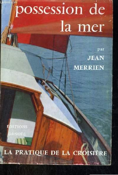 POSSESSION DE LA MER LA PRATIQUE DE LA CROISIERE LES …