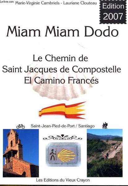 MIAM MIAM DODO. LE CHEMIN DE SAINT JACQUES DE COMPOSTELLE. …