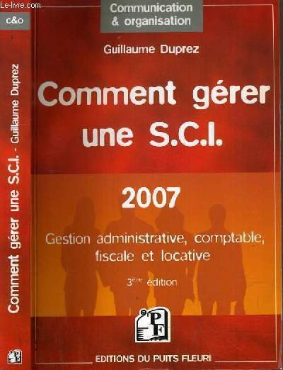 COMMENT GERER UNE S.C.I. - 2007 - GESTION ADMINISTRATIVE, COMTABLE, … | Immagine principale