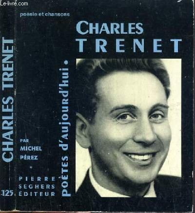 CHARLES TRENET / COLLECTION POETES D'AUJOURDH'UI - N°125 - POESIE …