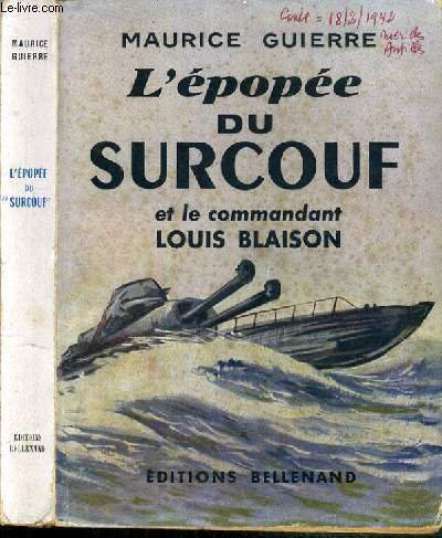 L'EPOPEE DU SURCOUF ET LE COMMANDANT LOUIS BLAISON - Libro