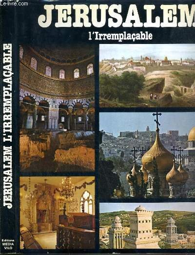 JERUSALEM L'IRREMPLACABLE