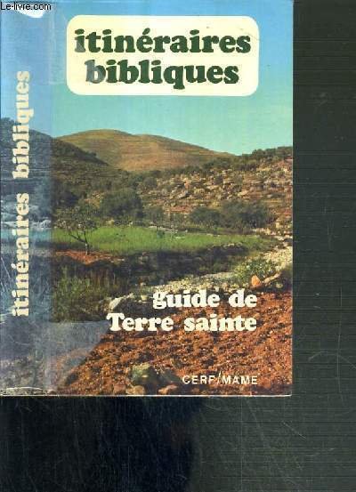 ITINERAIRES BIBLIQUES - GUIDE DE TERRE SAINTE + 1 plan hors texte "JERUSALEM VIEILLE VILLE".