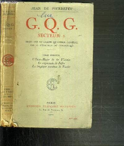 G.Q.G. SECTEUR 1. - TROIS ANS AU GRAND QUARTIER GENERAL …