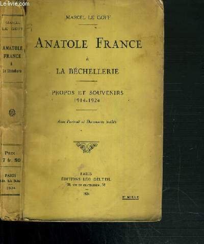 ANATOLE FRANCE A LA BECHELLERIE - PROPOS ET SOUVENIRS 1914-1924