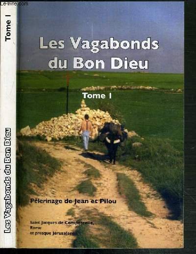 LES VAGABONDS DU BON DIEU- TOME I - PELERINAGE DE … | Immagine principale
