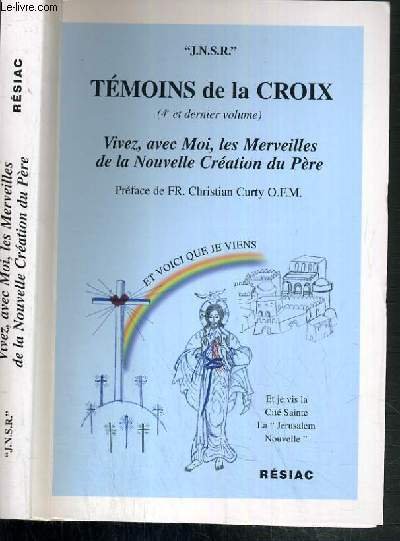 TEMOINS DE LA CROIX ( 4e et dernier volume ) …