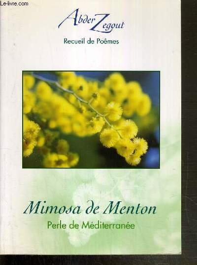 RECUEIL DE POEMES - MIMOSA DE MENTON PERLE DE MEDITERRANEE