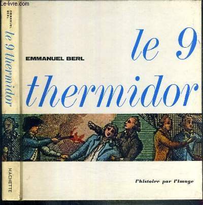 LE 9 THERMIDOR / COLLECTION L'HISTOIRE EN IMAGE.