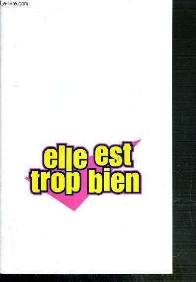 PLAQUETTE DE FILM - ELLE EST TROP BIEN - un …