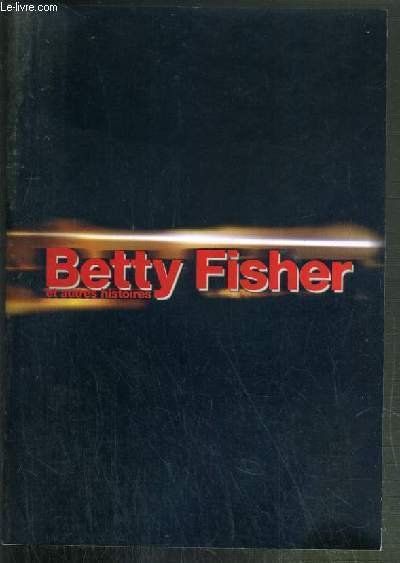PLAQUETTE DE FILM - BETTY FISCHER ET AUTRES HISTOIRES - …