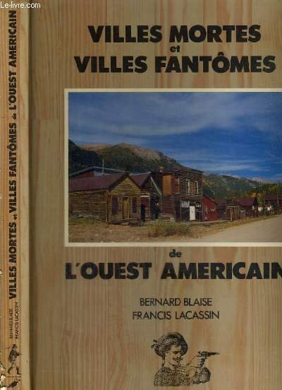 VILLES MORTES ET VILLES FANTOMES DE L'OUEST AMERICAIN / COLLECTION …