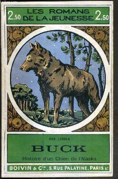 BUCK (HISTOIRE D'UN CHIEN DE L'ALASKA) - L'APPEL DE LA …