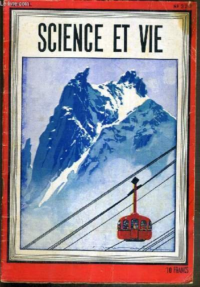SCIENCE ET VIE - TOME LXV - AVRIL 1944 - N°320 / le telepherique de l'Aiguille du Midi, le plus elevé du monde, par Marius Brossé, Les hormones dans les grands phenomenes biologiques, par jean rostand, le sondage des opinions, par a. sainte-lague.